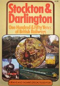 Book cover of Stockton & Darlington - One Hundred & Fifty Years of British Railways by SEMMENS, P.W.B.